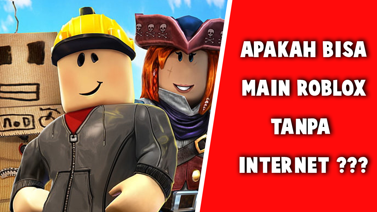 Can You Play Roblox Without Internet?