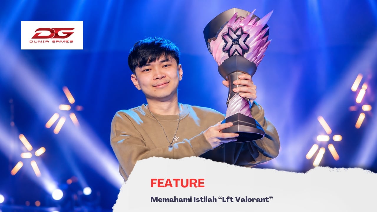 Pengertian Lft Valorant, Istilah Esports yang Kamu Harus Tahu