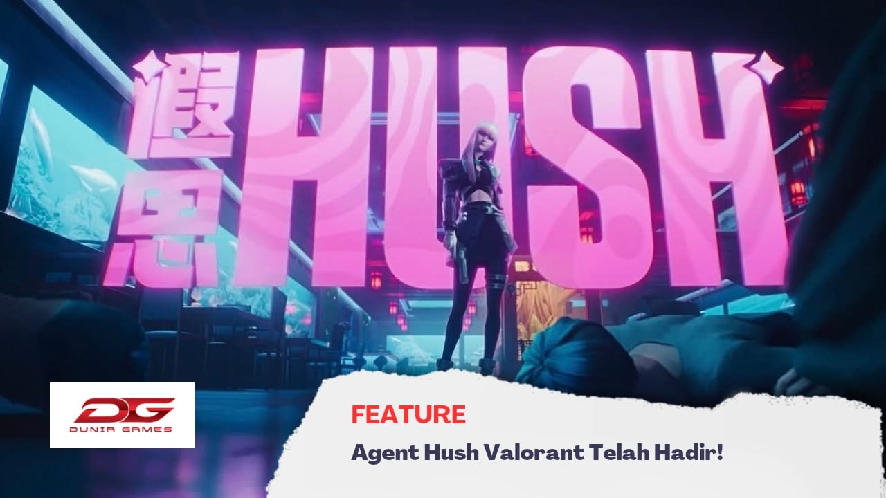 Mengenal Hush Valorant: Penjelasan Skill, Tanggal Rilis Agent Baru di Bulan Oktober!