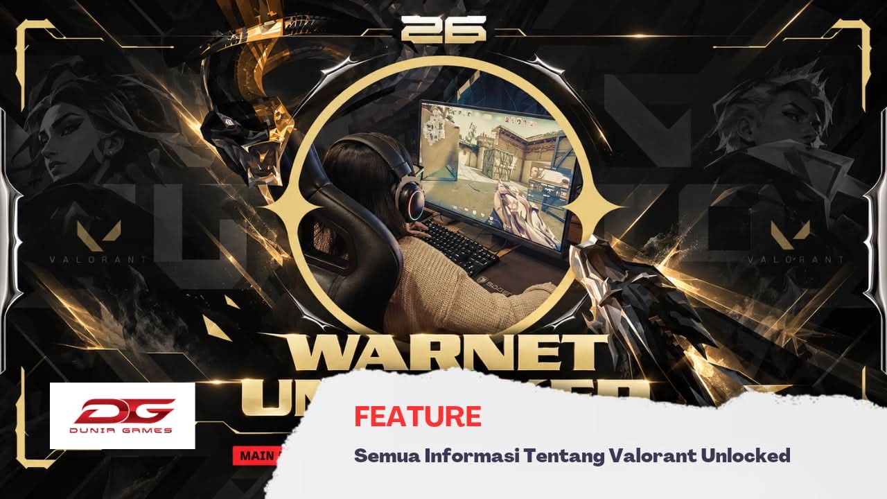 Ikuti Event Valorant Unlocked, Lebih Untung Main di Warnet Favorit Kamu!