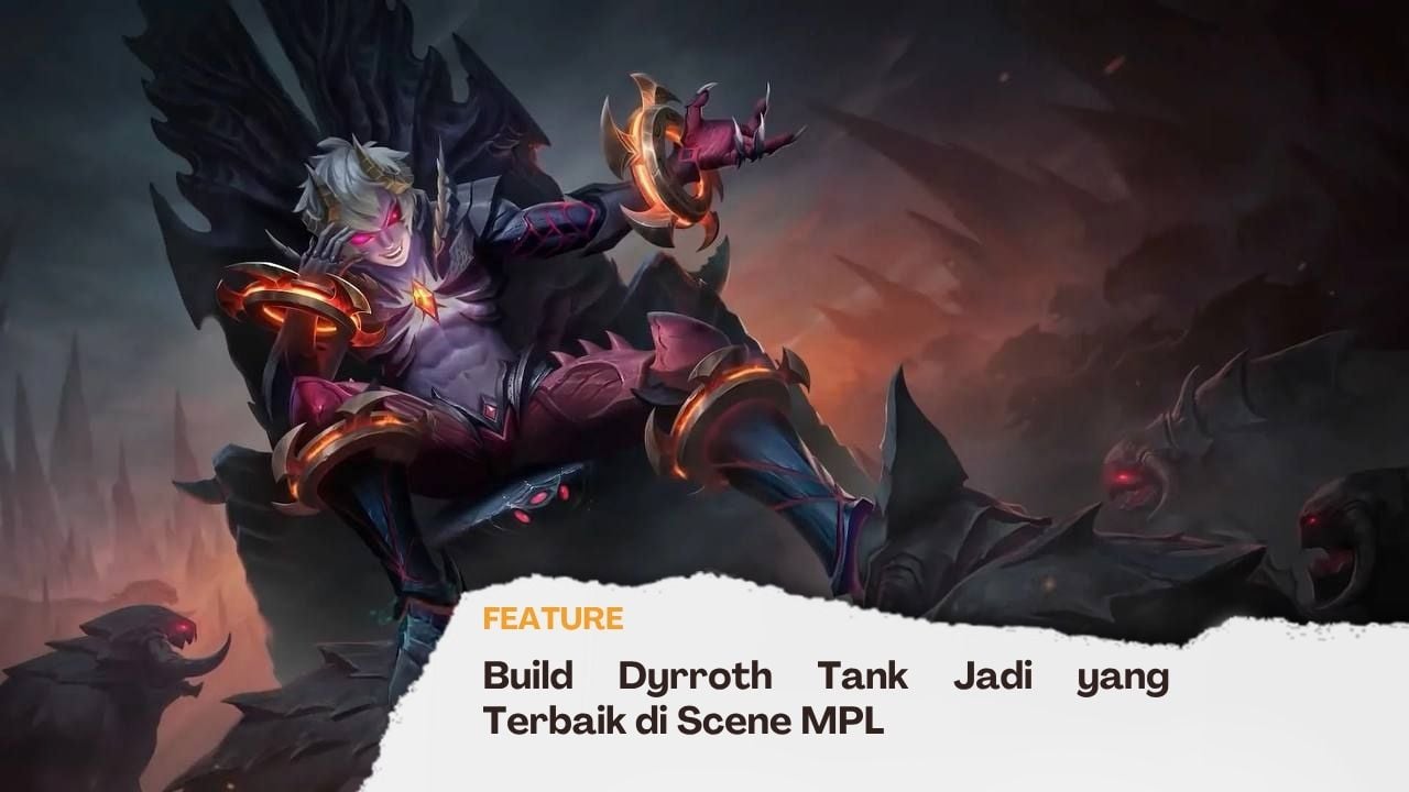 Build Dyrroth Tank Jadi yang Terbaik di Scene MPL