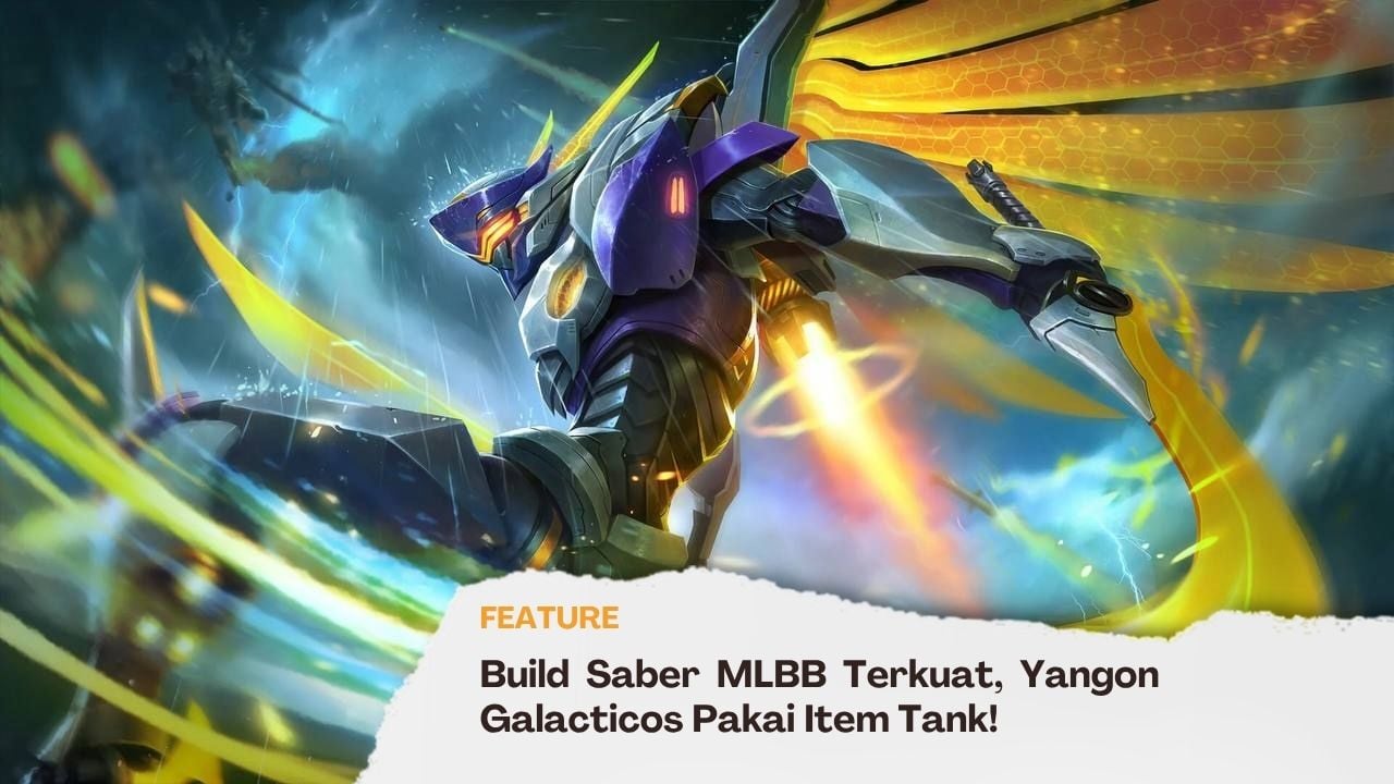 Build Saber MLBB Terkuat, Yangon Galacticos Pakai Item Tank!