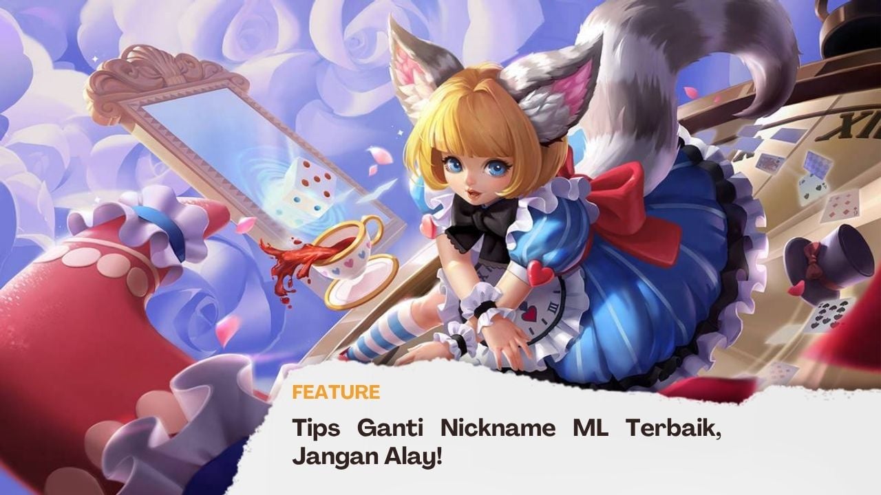 Tips Ganti Nickname ML Terbaik, Jangan Alay!